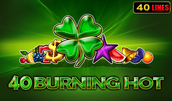 40 Burning Hot